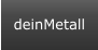 deinMetall