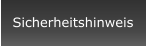 Sicherheitshinweis