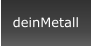 deinMetall