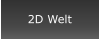 2D Welt